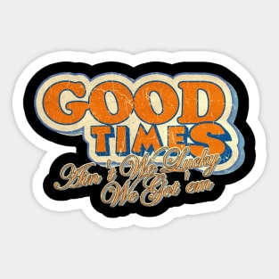 Good Times : Any time you meet a family, Sticker